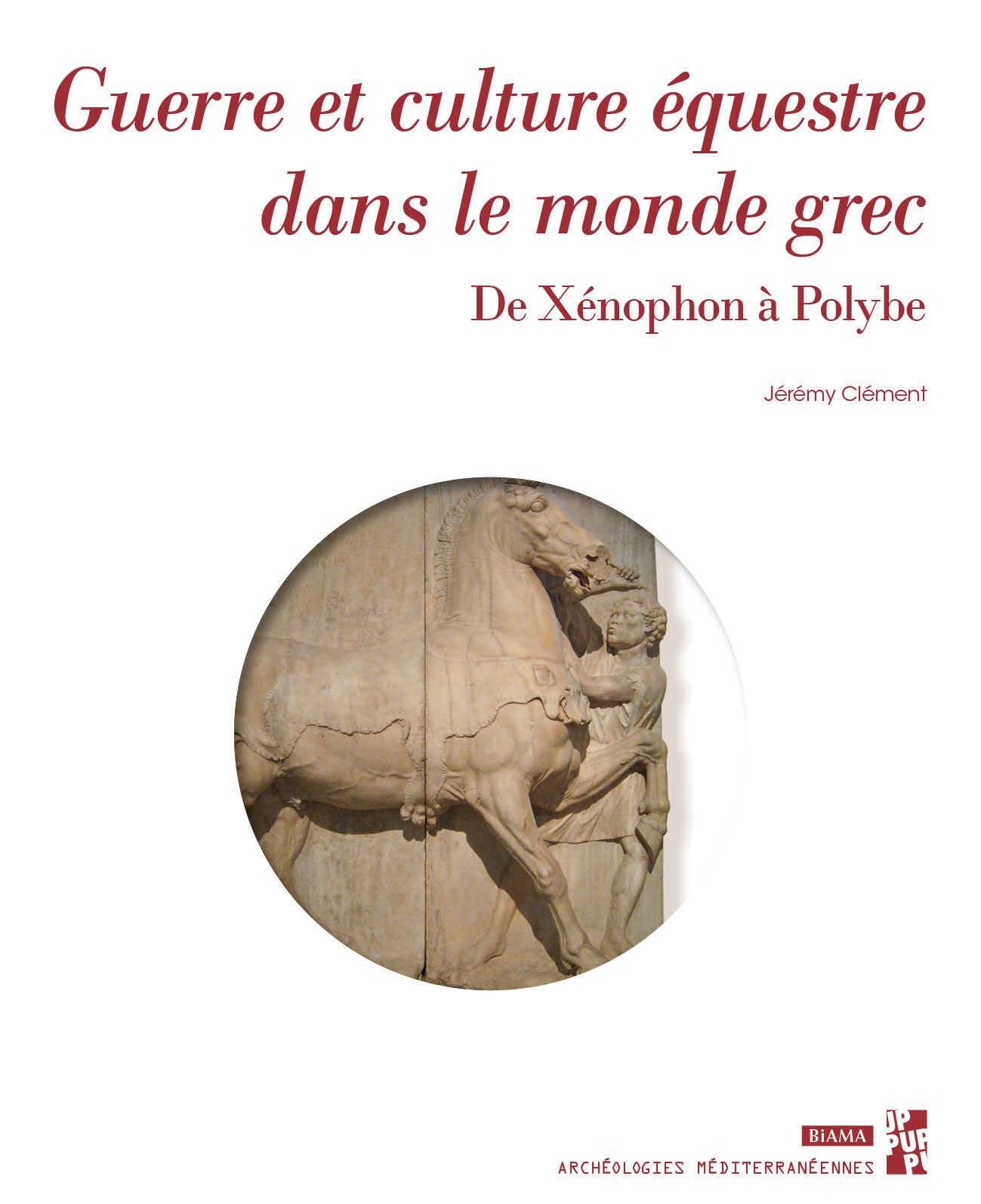 Guerre et culture équestre dans le monde grec: De Xénophon à Polybe