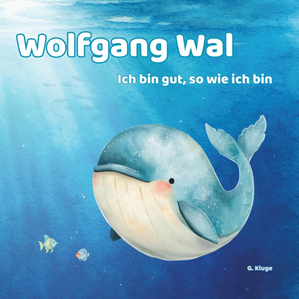 Wolfgang Wal: Ein Erstlesebuch über Mut, Anderssein und Selbstvertrauen