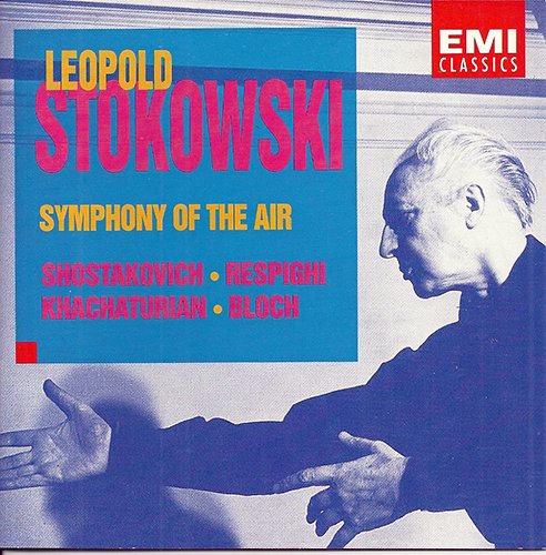 Stokowski & The Symphony of the Air Shostakovich, Respighi, Khachaturian, Bloch, Frescobaldi, Palestrina, Gabrieli, & Cesti
