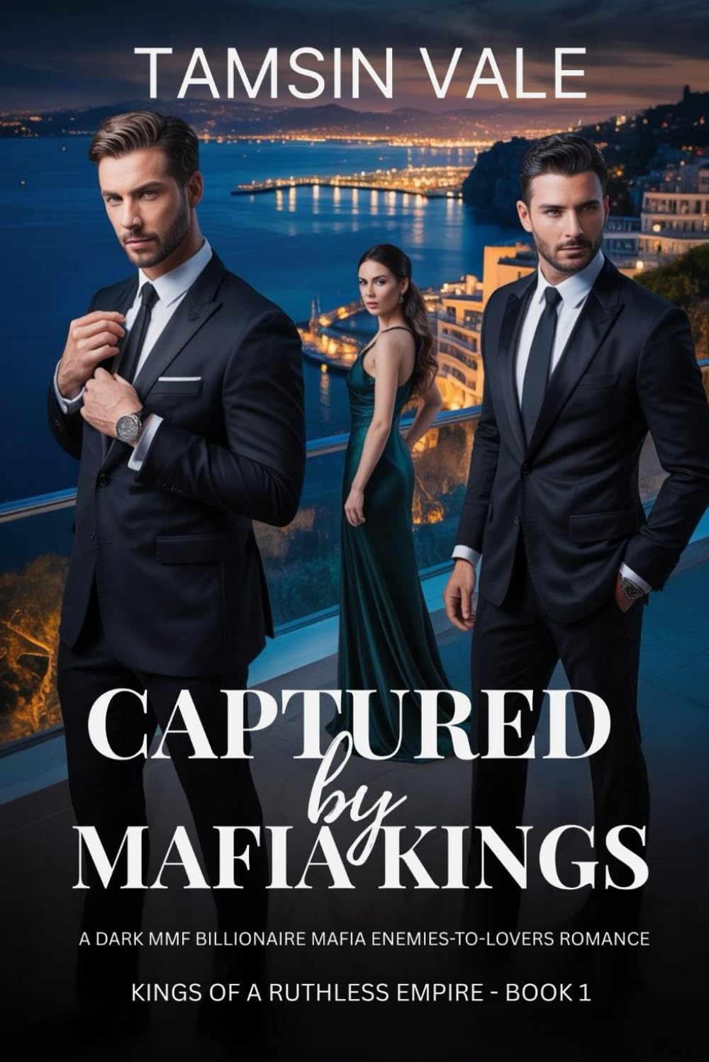 Captured by Mafia Kings: A Dark MMF Billionaire Mafia Enemies-to-Lovers Romance: 1 (Kings of a Ruthless Empire: A Dark MMF Billionaire Mafia Romance Series)