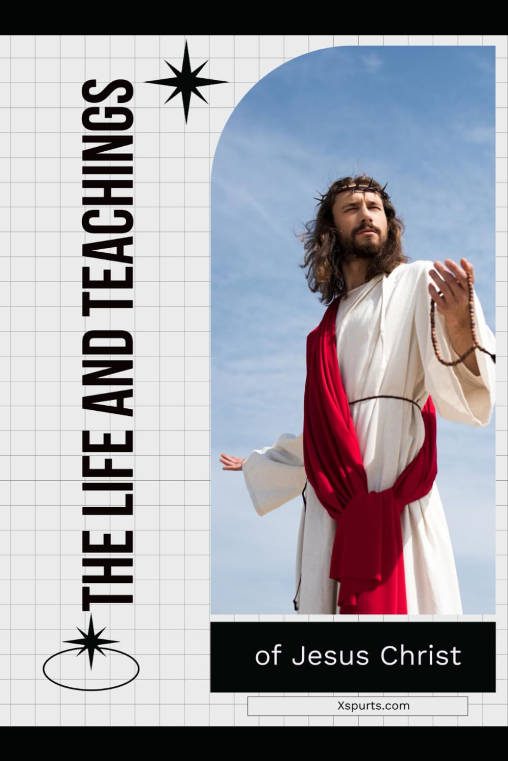 The Life and Teachings of Jesus Christ