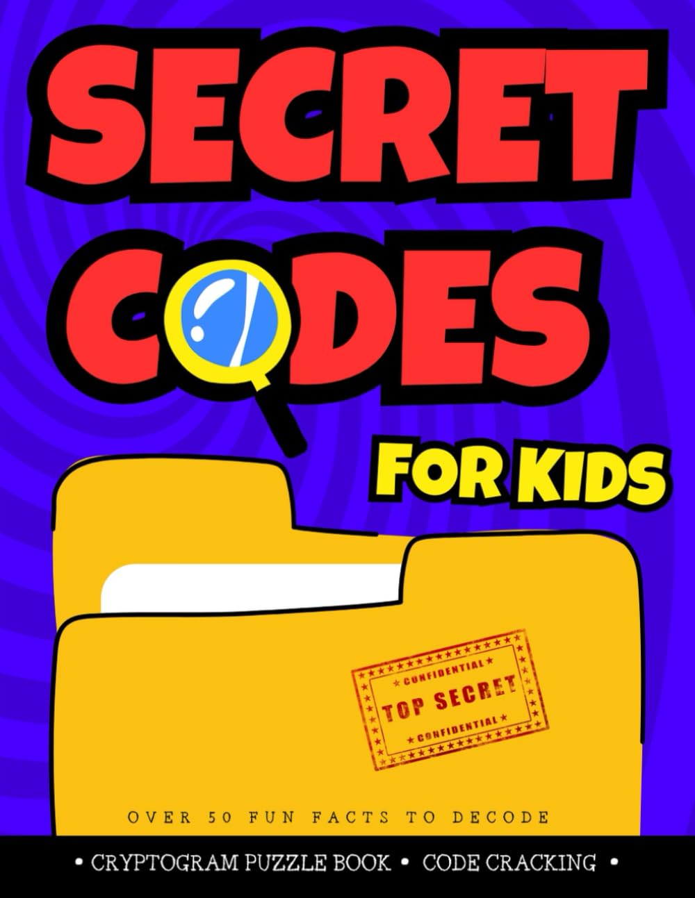 Secret Codes for Kids | Cryptogram Puzzle Book | Code Cracking - Over 50 Fun Facts to Decode: A Decoding Book of Ciphers and Codes