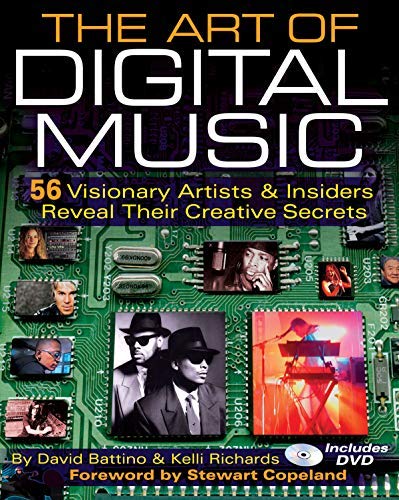 The Art of Digital Music: 56 Visionary Artists & Insiders Reveal Their Creative Secrets