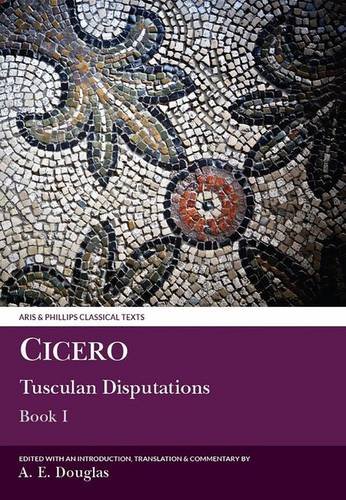 Cicero: Tusculan Disputations: Book I (Aris and Phillips Classical Texts)