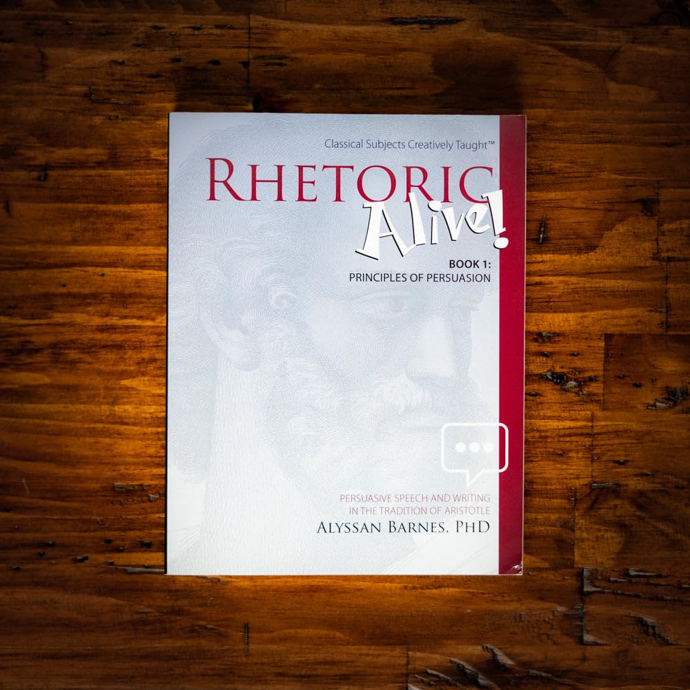 Rhetoric Alive!: Principles of Persuasion Paperback β August 22, 2016