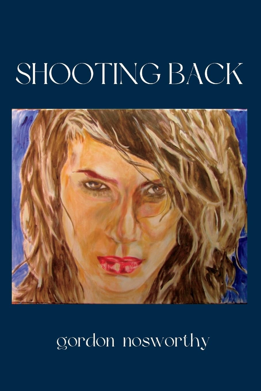 Shooting Back 9780969541547 Nosworthy, Gordon Books