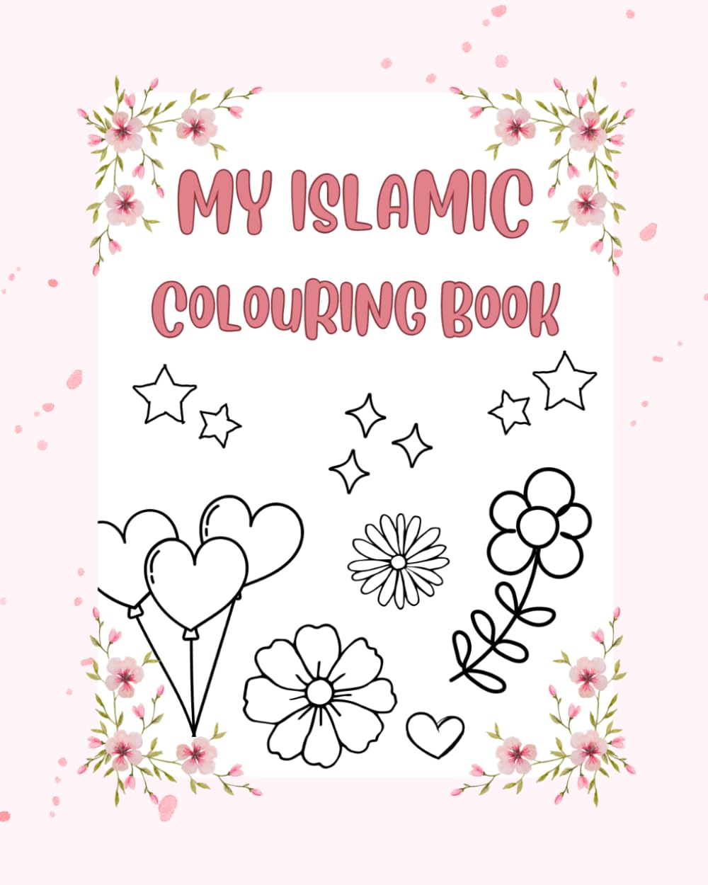My Islamic Colouring Book: For Girls