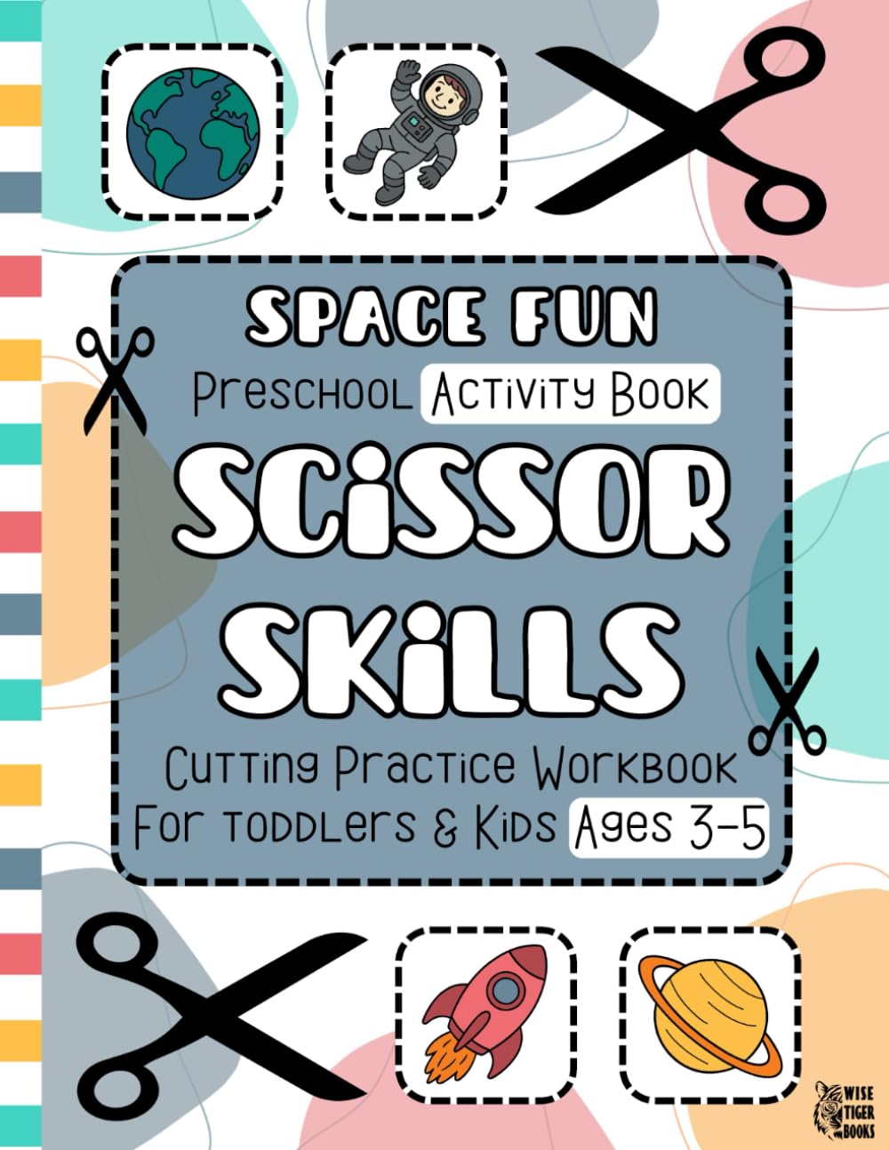 Space Fun Scissor Skills Preschool Activity Book: Cutting Practice Workbook for Toddlers and Kids Ages 3-5, 45+ Full-Color Learning Activities to ... Books for Toddlers and Kids Ages 3-5)