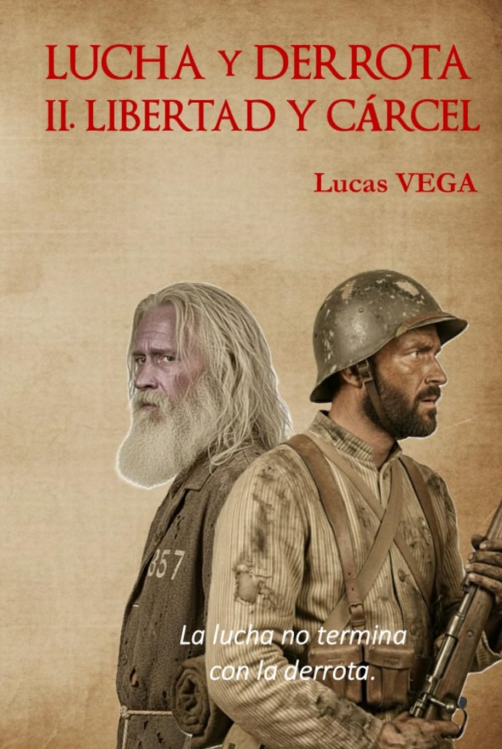LUCHA Y DERROTA. II. LIBERTAD Y CARCEL