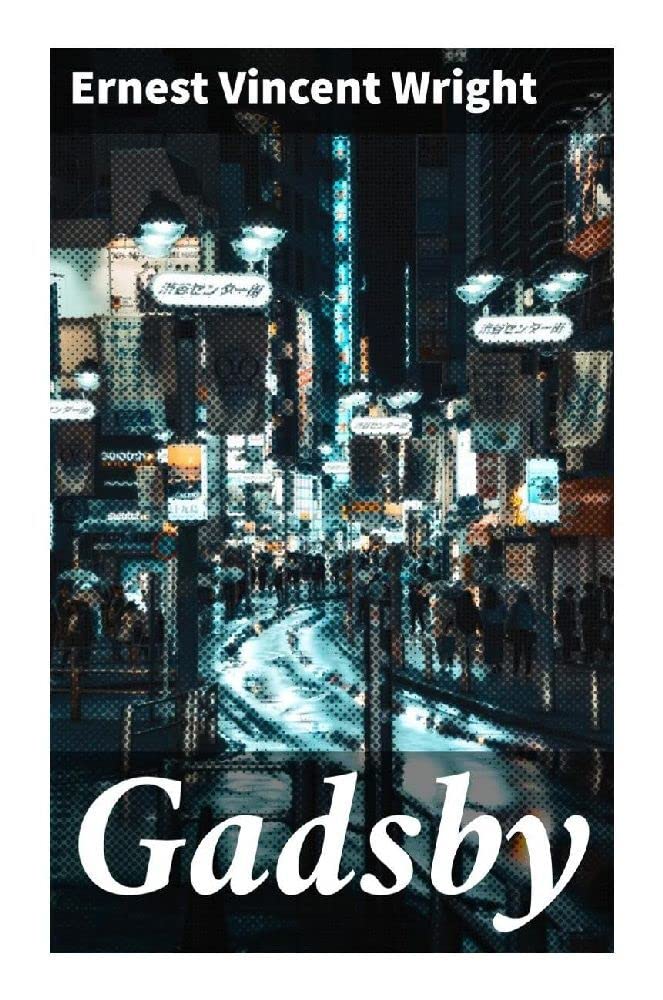 Gadsby: A Story of Over 50,000 Words Without Using the Letter "E"