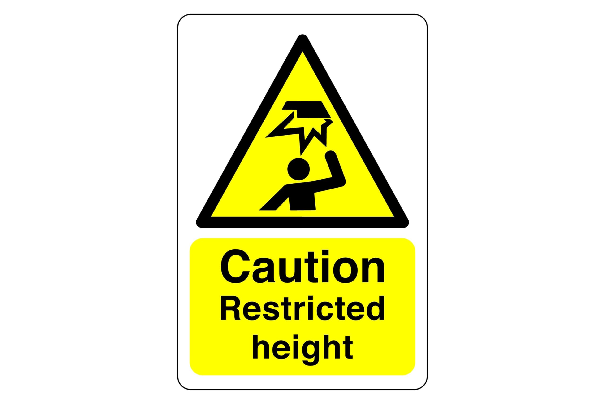 Caution restricted height sign - High tack self-adhesive sticker (150mm x 100mm) Viewing Distance within 3m.