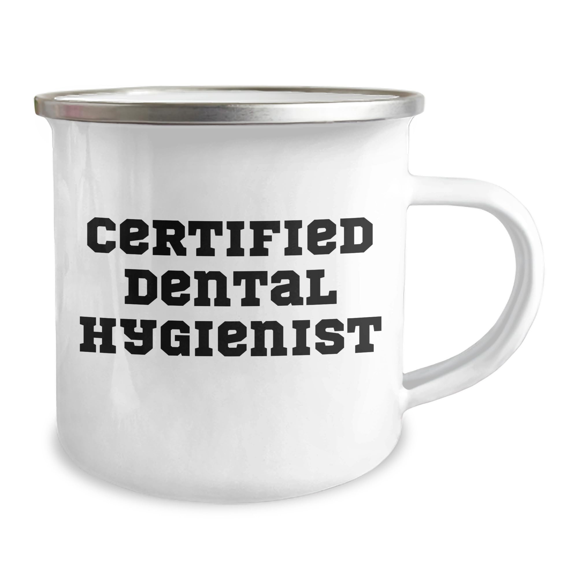 Funny Birthday Unique Gift for Dental Hygienist - Camping Mug, 'Certified Dental Hygienist' Quote, Stainless Steel with Enamel Finish, 12 oz, Gifts from Family to Dental Hygienist