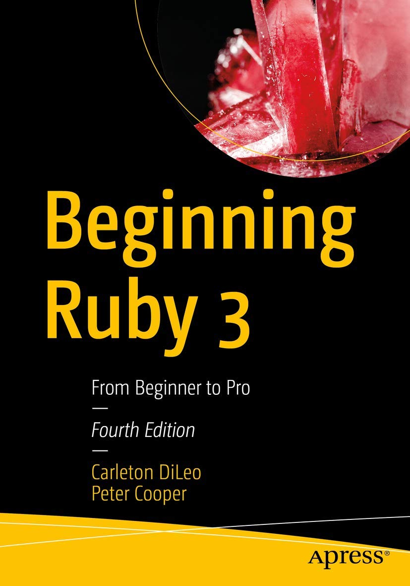 Beginning Ruby 3: From Beginner to Pro Paperback – 9 December 2020