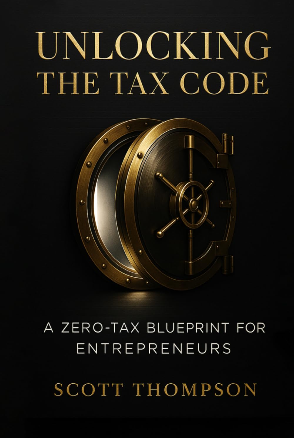 Unlocking the Tax Code: A Zero-Tax Blueprint for Entrepreneurs