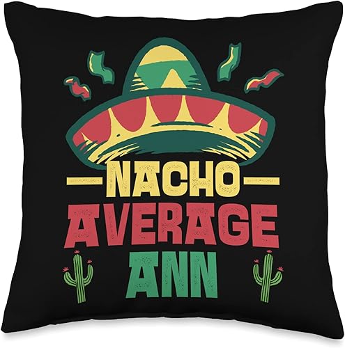 Not Your Ordinary Name. Nacho Average Ann - Almohada (16 x 16 pulgadas), multicolor
