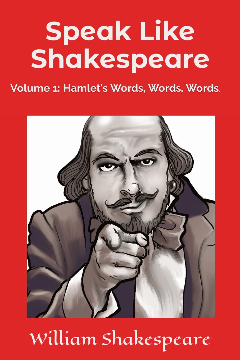Speak Like Shakespeare! Volume 1 Hamlet's Words, Words, Words