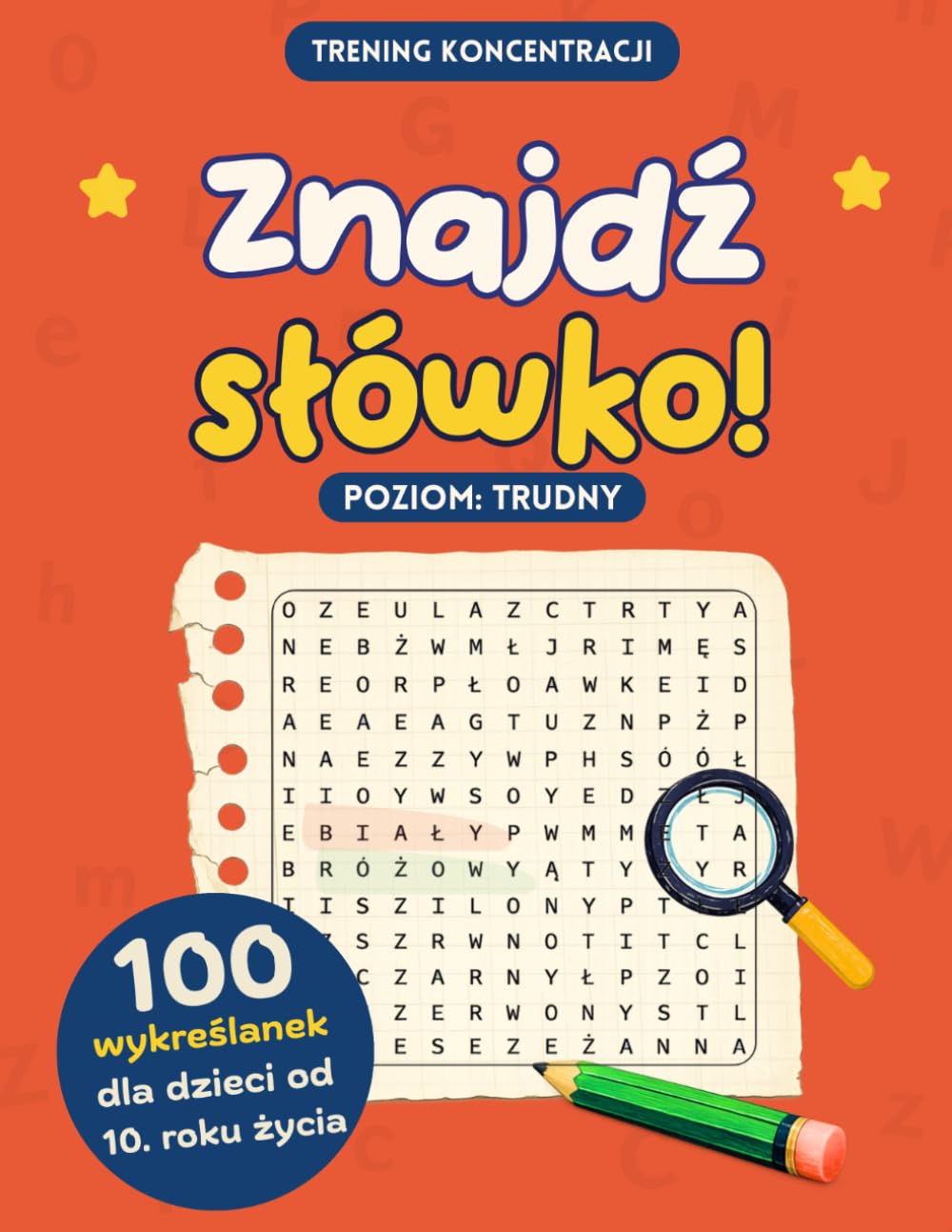 Znajdź słówko 100 wykreślanek dla dzieci od 10. roku życia - Poziom trudny