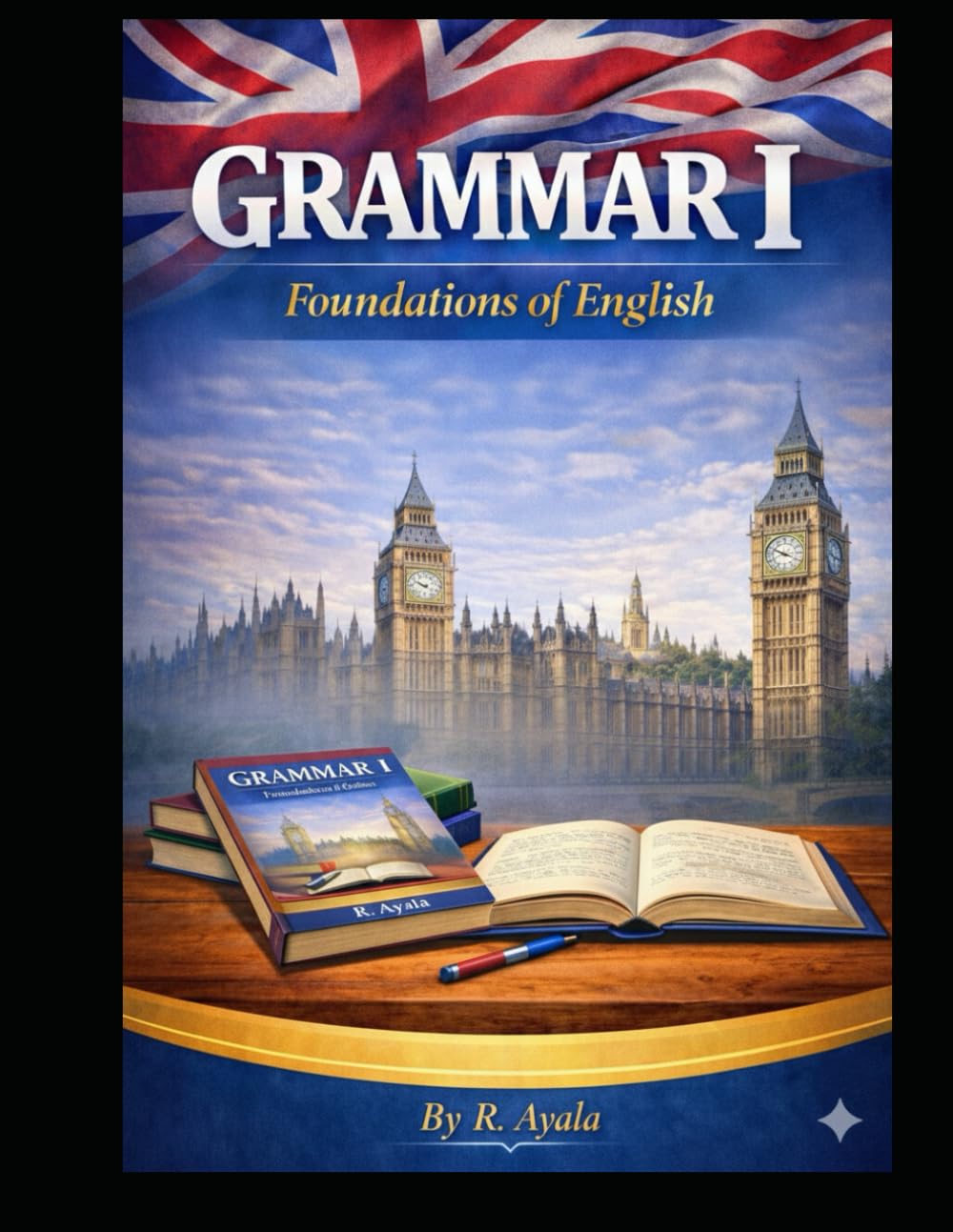 Grammar I: Foundations of English: A basic Guide for University Student of English As ESL