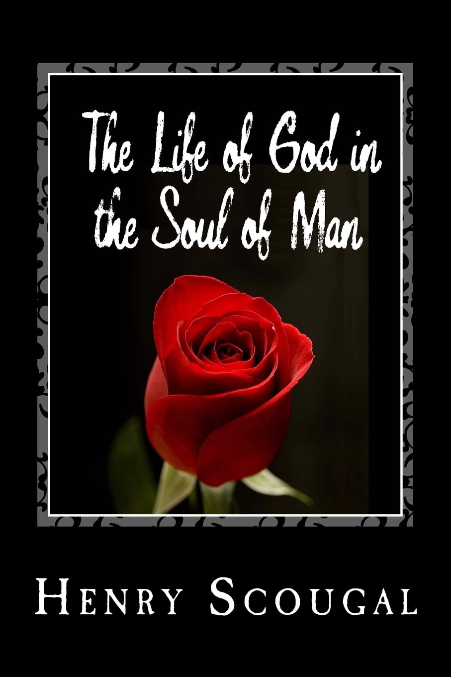The Life of God in the Soul of Man