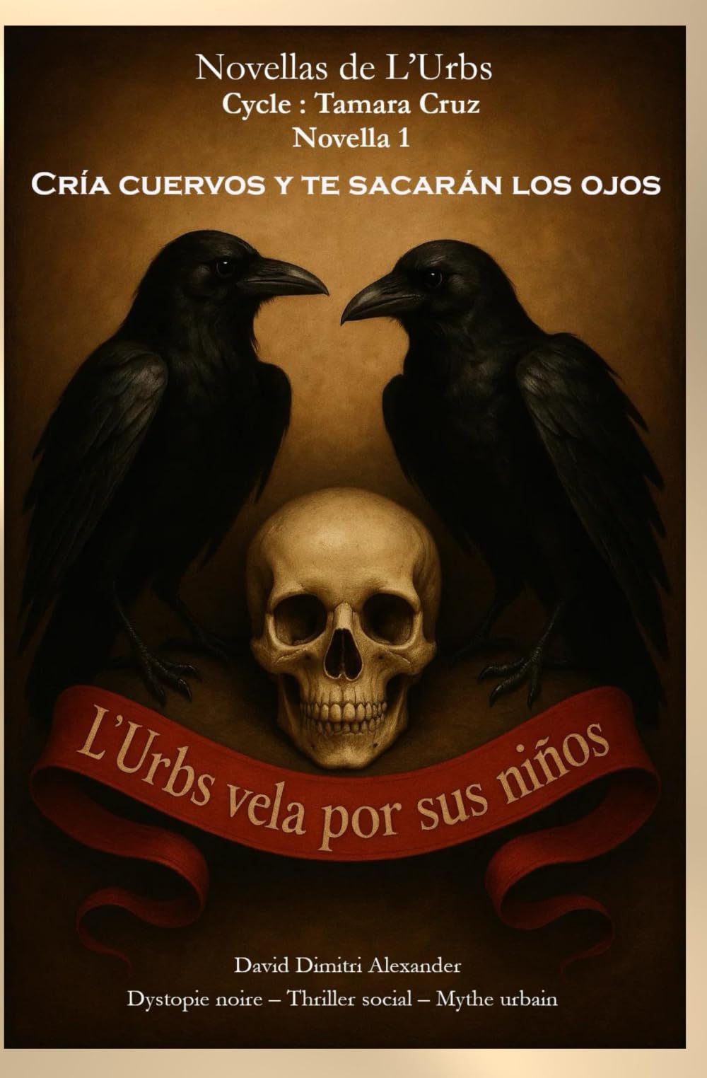 Novellas de l'Urbs Novella 1: Cría cuervos y te sacarán los ojos