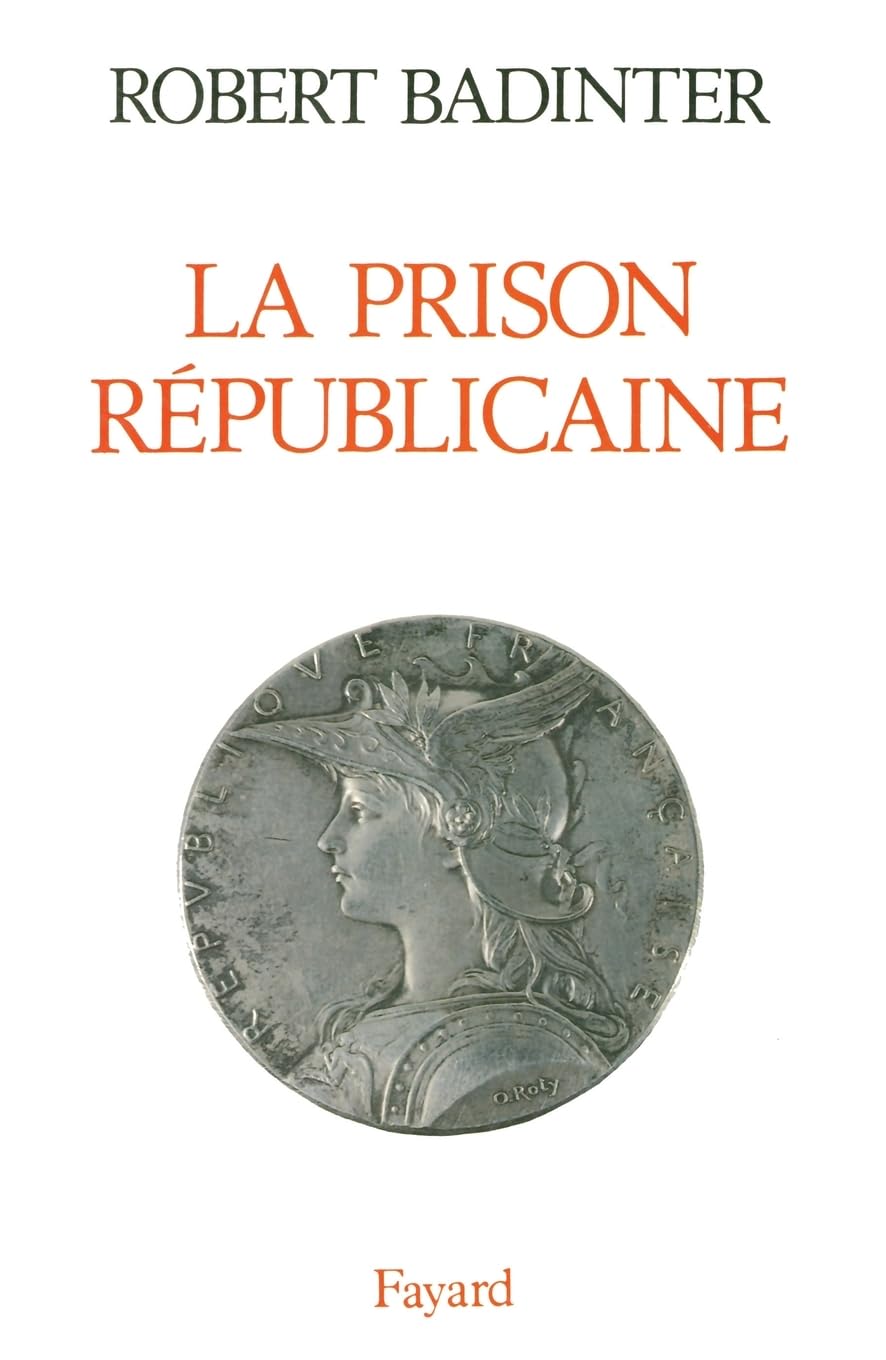 La Prison républicaine: (1871-1914)