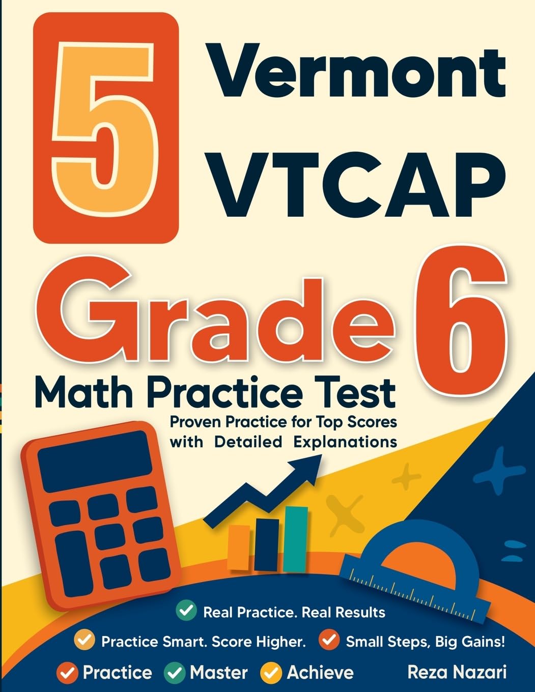 5 Vermont VTCAP Grade 6 Math Practice Tests: Proven Practice for Top Scores with Detailed Explanations