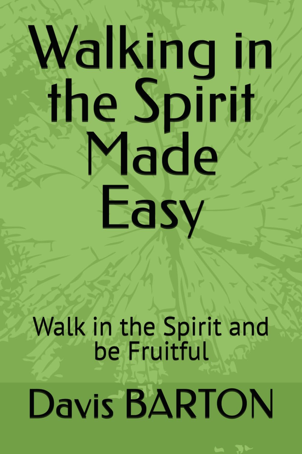 Walking in the Spirit Made Easy: Walking in the Spirit is easy
