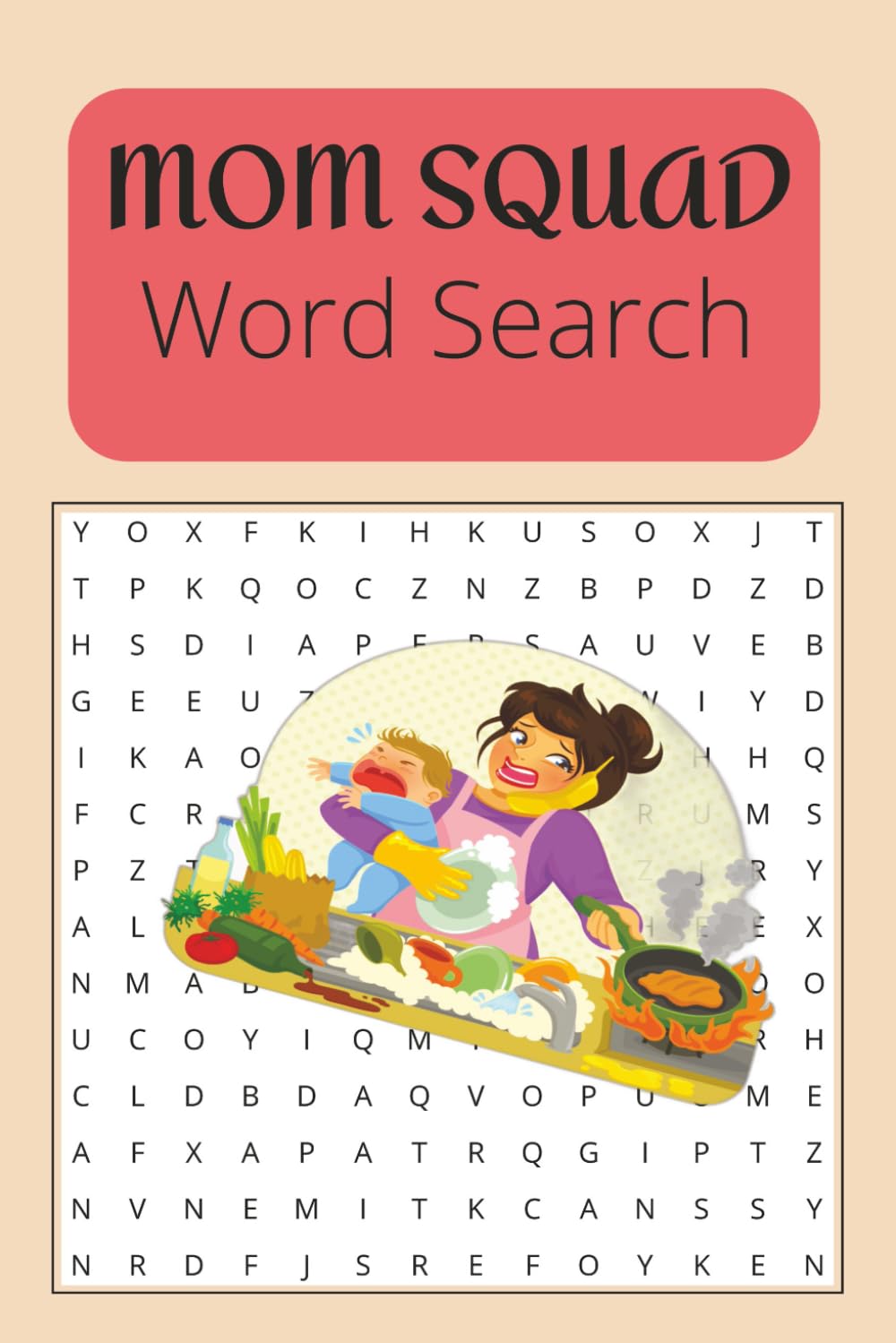 Mom Squad Word Search: For the Moms Balancing Sippy Cups, Tantrums & Tiny Joys