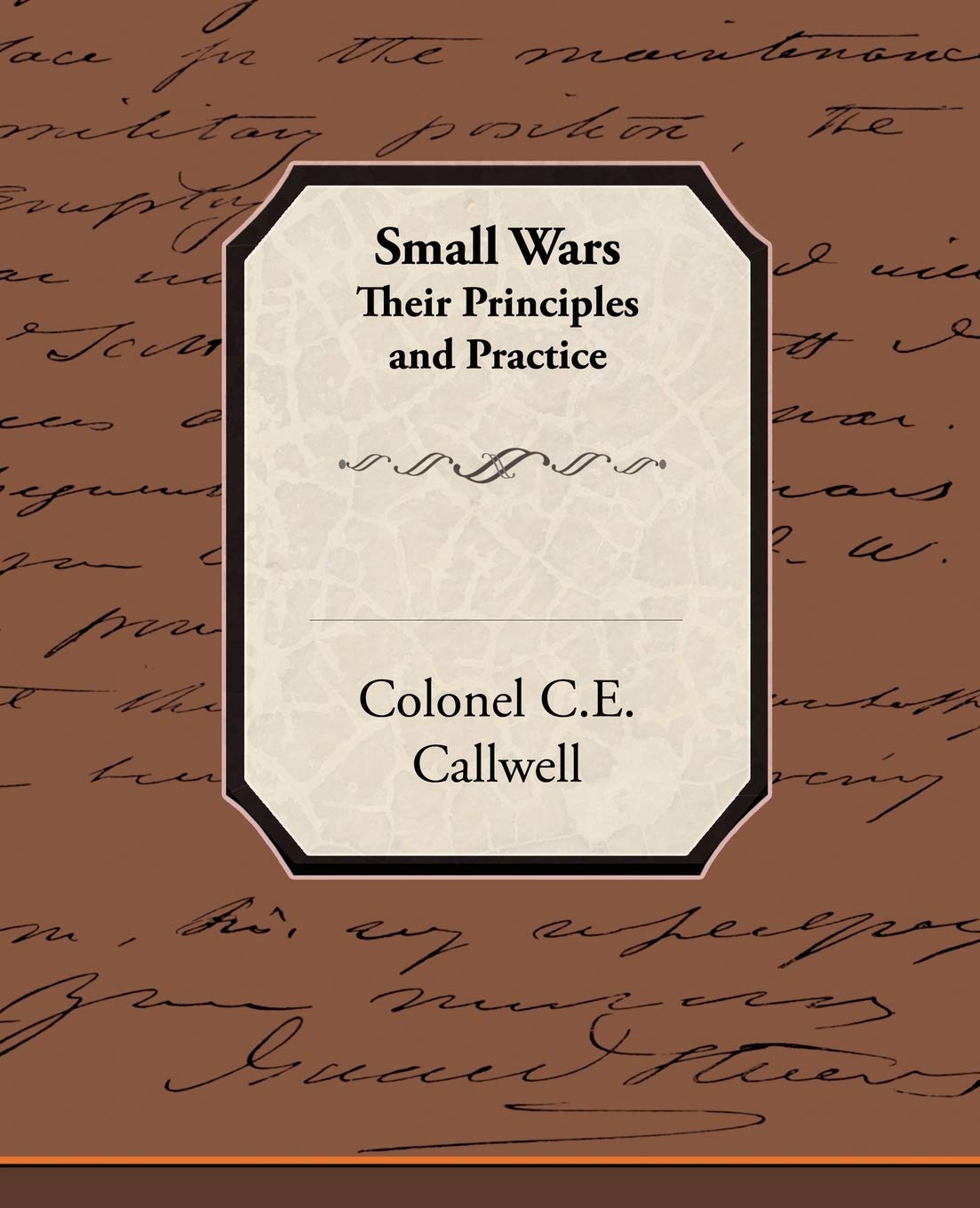 Small Wars Their Principles and Practice cover