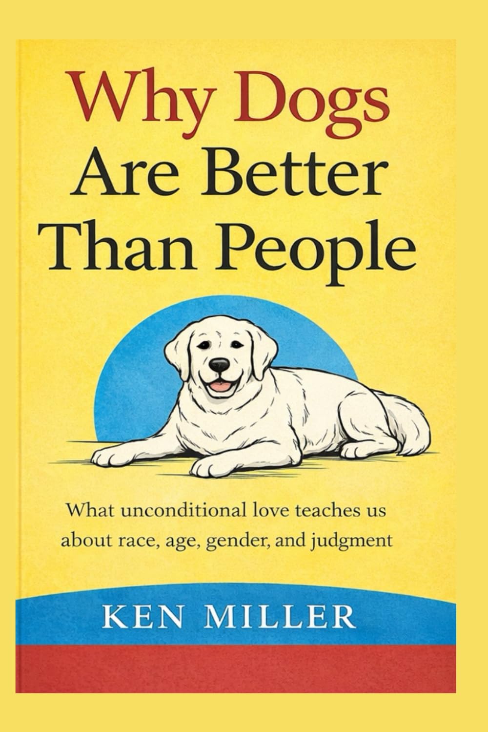 Why Dogs are better than People