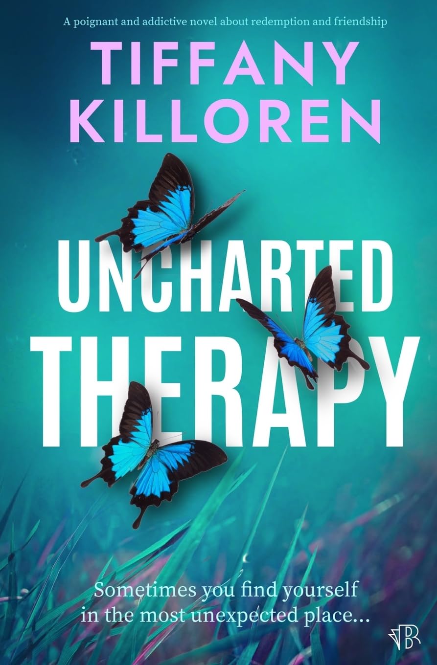 Uncharted Therapy: A poignant and addictive novel about redemption and friendship
