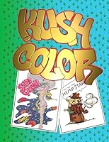 Kush Color: Adult coloring book 1514245108 Book Cover