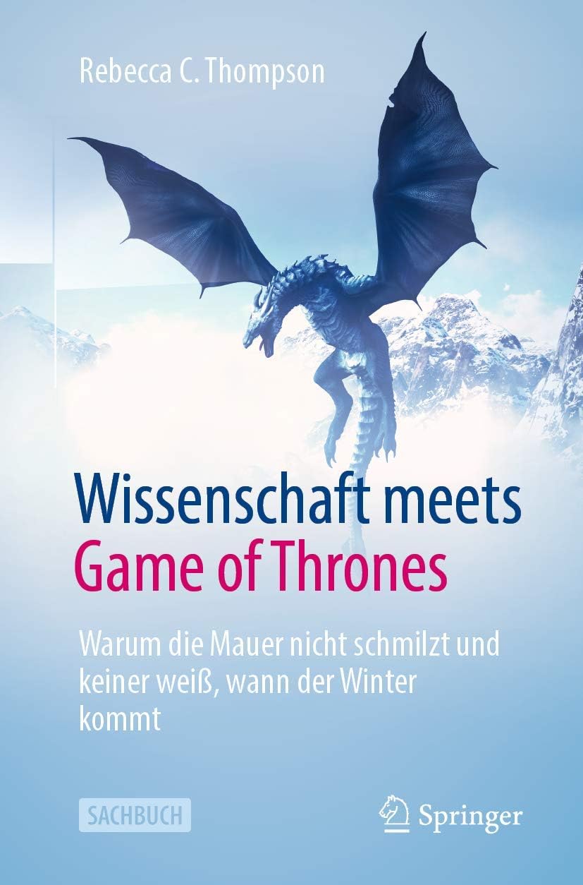 Wissenschaft Meets Game of Thrones: Warum Die Mauer Nicht Schmilzt Und Keiner Weiß, Wann Der Winter Kommt
