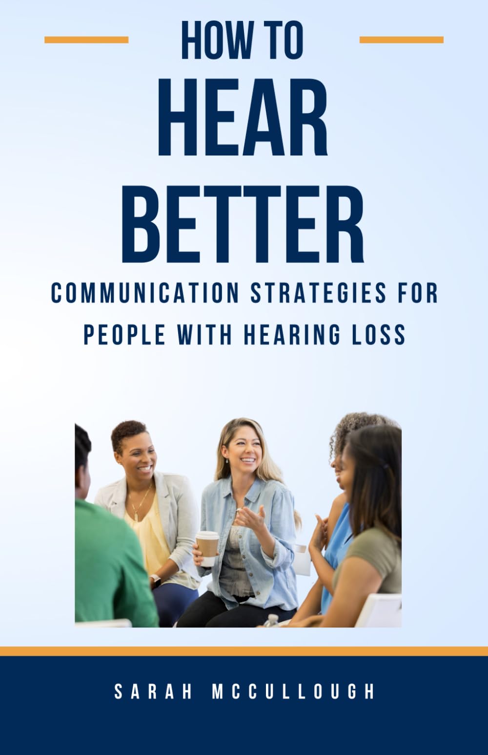 How to Hear Better: Communication Strategies for People with Hearing Loss