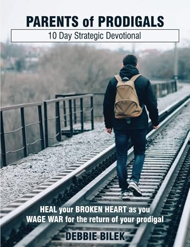 Parents of Prodigals: 10 Day Strategic Devotional