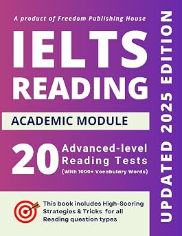 IELTS Academic Reading Practice Tests 20 Full-Length Tests with Answer Explanations, Vocabulary, Tips & Strategies for All Question Types Boost Your ... Detailed Solutions, and Proven Techniques