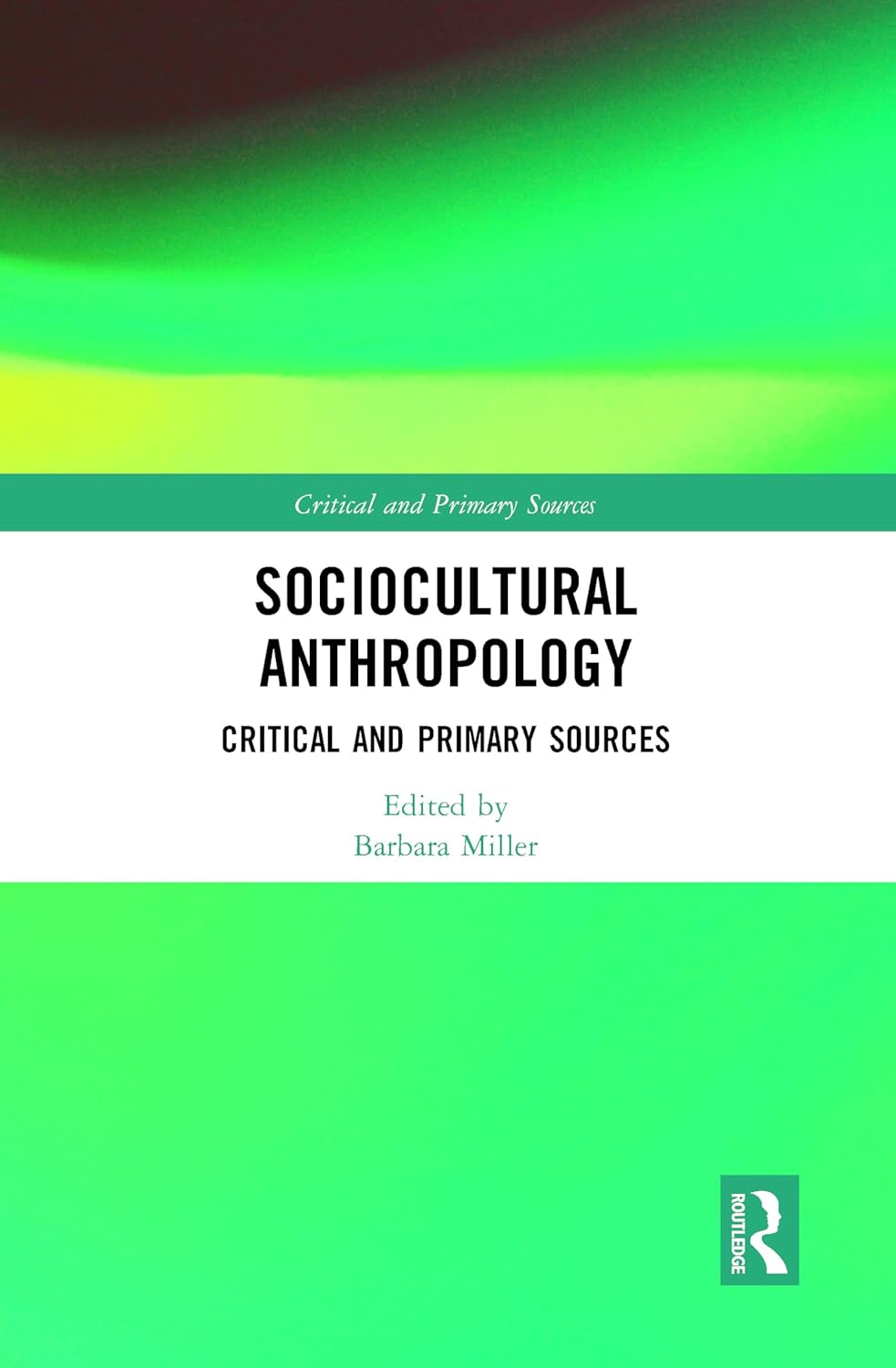 Sociocultural Anthropology: Critical and Primary Sources      1st Edition