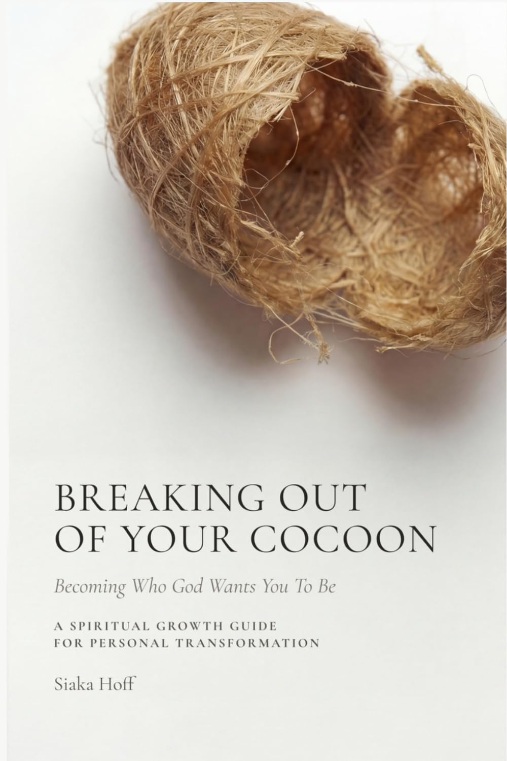 Breaking Out Of Your Cacoon: Becoming Who God Wants You To Be