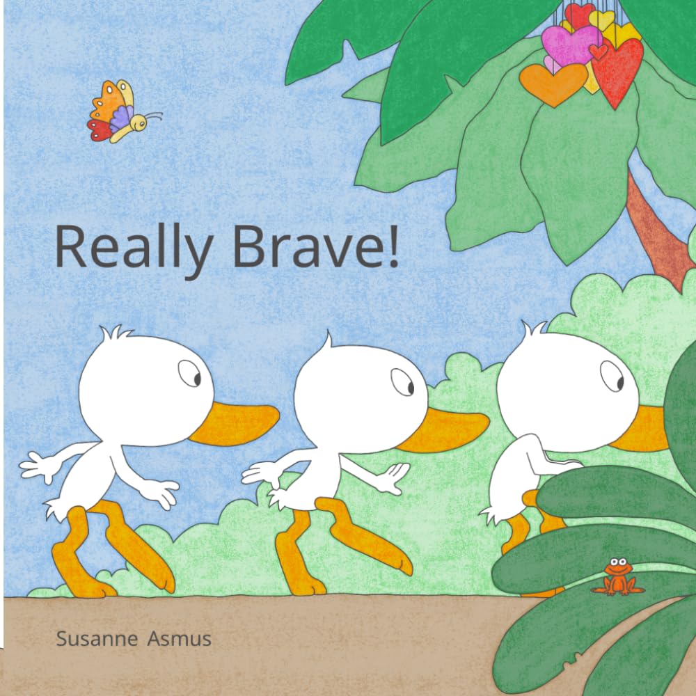 Really Brave!: A children’s book about courage, self-confidence, and dealing with challenges