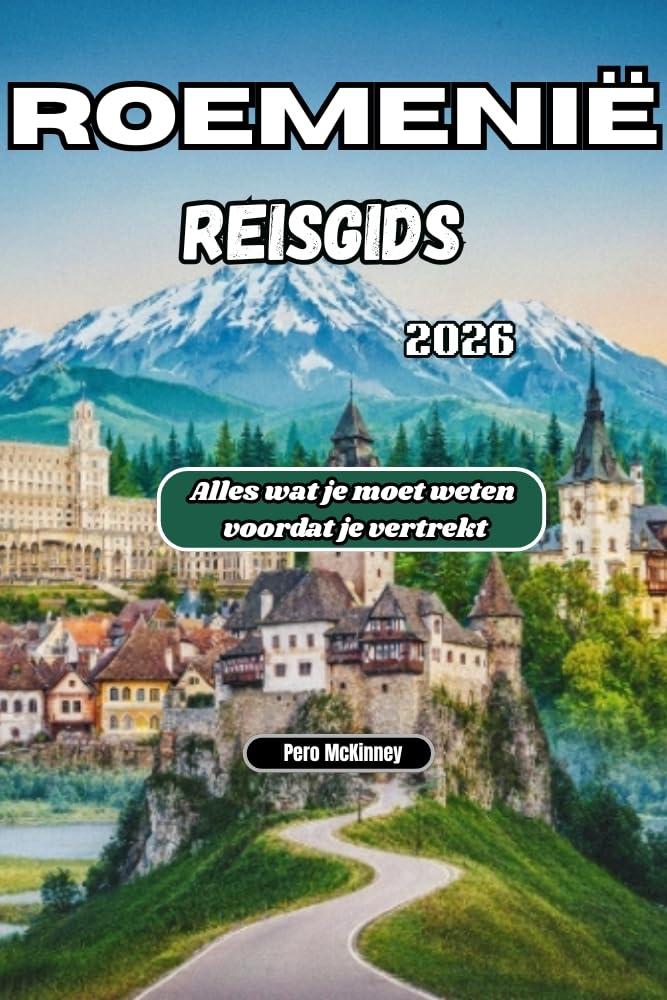 Roemenië Reisgids 2026 : Alles wat je moet weten voordat je vertrekt (Dutch Edition)      [Print Replica] Kindle Edition