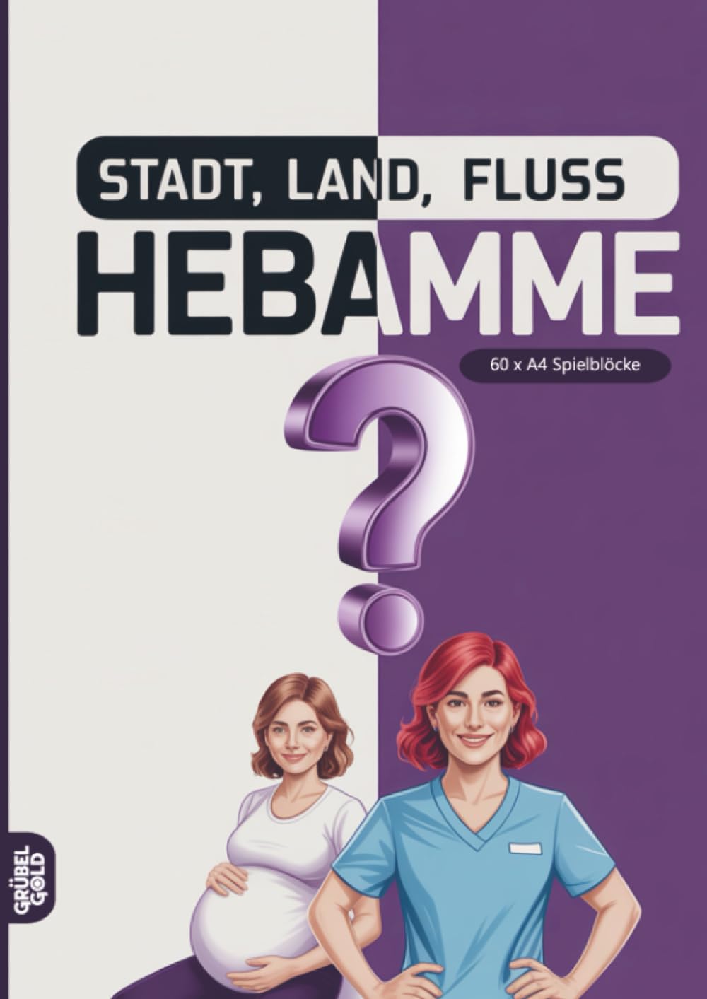Stadt, Land, Fluss, Hebamme: 60 Spielblöcke A4 - Geschenk für Hebammen - Quiz | Spiel Geburtshilfe