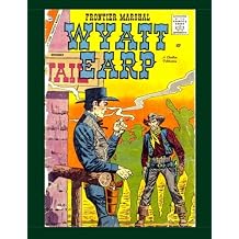 Wyatt Earp Frontier Marshal #22 The Legendary Western Lawman - The Charlton Series - All Stories - No Ads