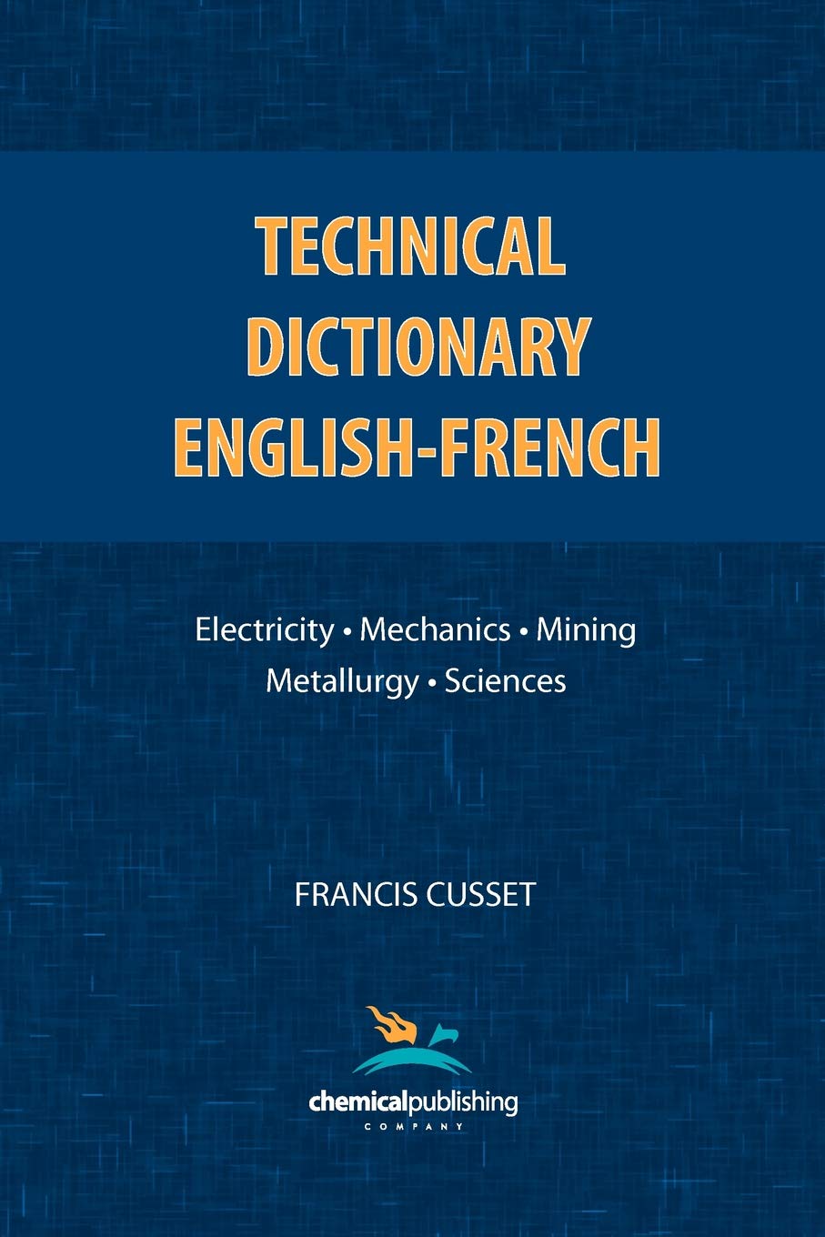 Technical Dictionary: English - French (English and French Edition)