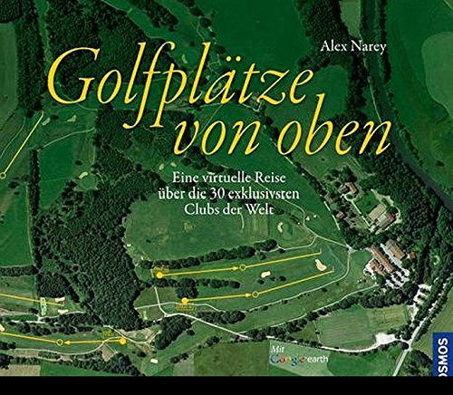 Golfplätze von oben: Eine virtuelle Reise über die 30 exklusivsten Clubs der Welt Golfplätze von oben: Eine virtuelle Reise über die 30 exklusivsten Clubs der Welt