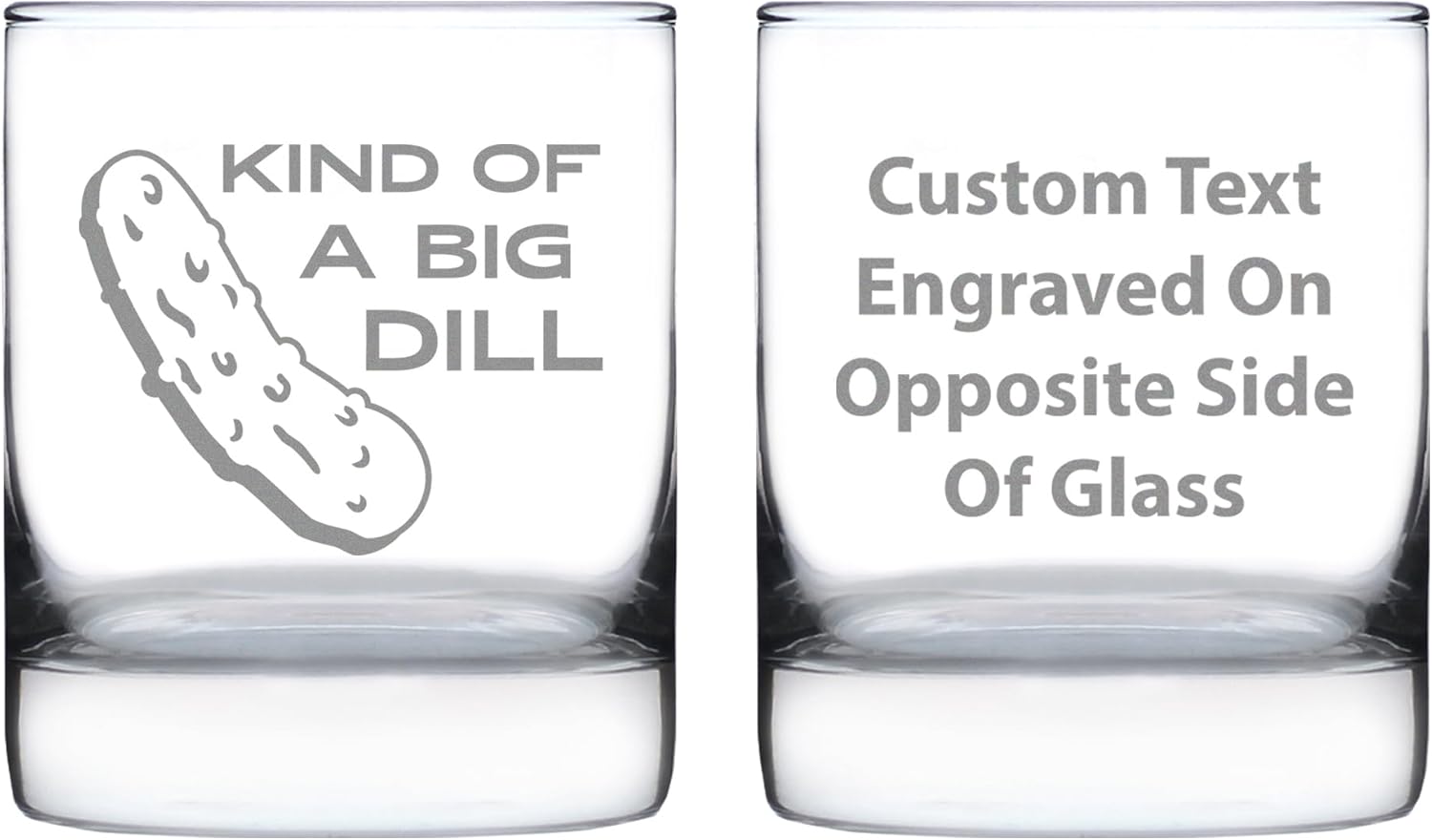 Custom Kind of a Big Dill - Funny Pickle Personalized Whiskey Rocks Glass Gifts for Men & Women - Fun Whisky Drinking Tumbler Décor