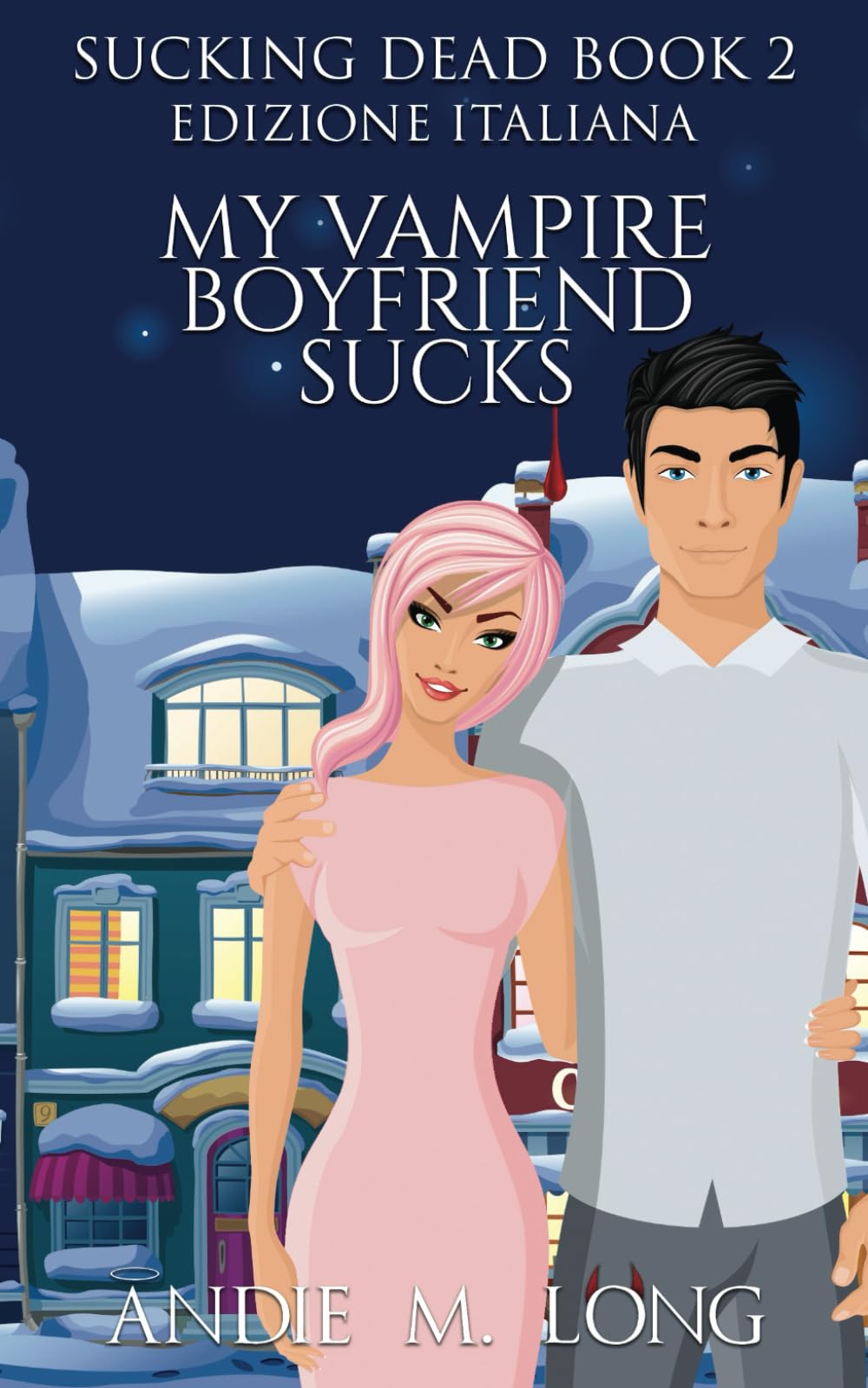 My Vampire Boyfriend Sucks: Edizione Italiana (Sucking Dead Edizione Italiana)