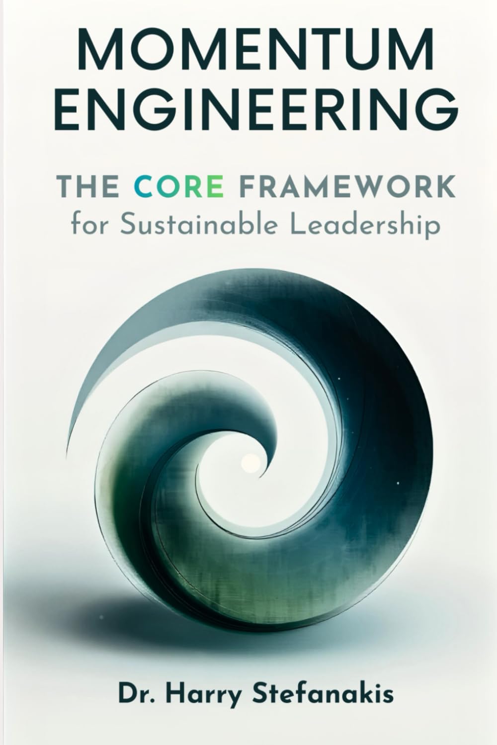 Momentum Engineering: The CORE Framework for Sustainable Leadership