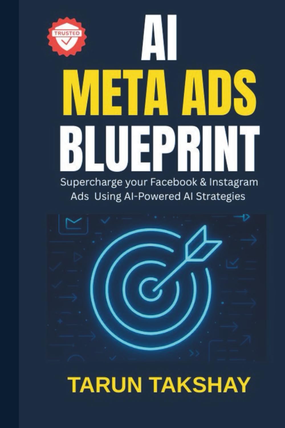 AI Meta Ads Blueprint: Supercharge Your Facebook & Instagram Ads Using AI-Powered Strategies