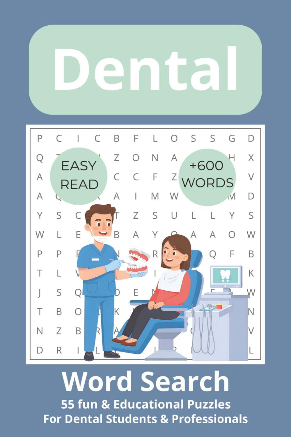 Dental Word Search Puzzle Book: Word Searches with Easy to read Print for Dentists, Dental Students, Dental Hygienists and More - 6x9 inches, 110 ... Gift for Vacations, Holidays and Free Times