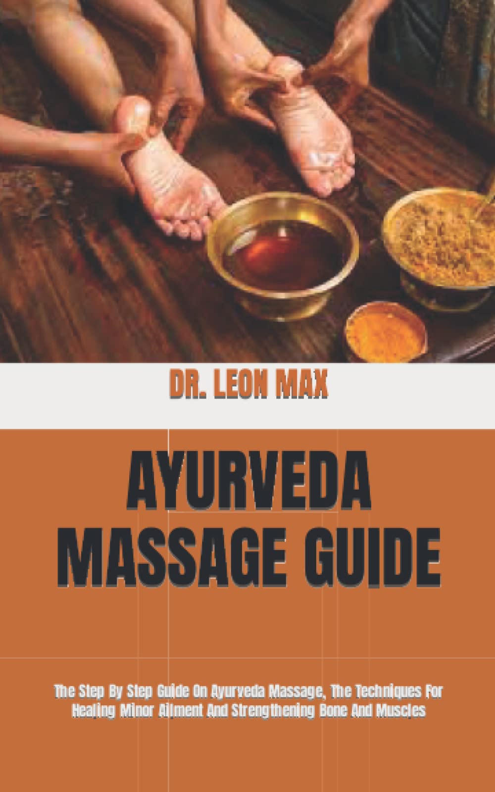 Buy AYURVEDA MASSAGE GUIDE The Step By Step Guide On Ayurveda Massage